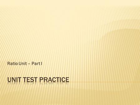 Ratio Unit – Part I  a) c)  b)d) 3:180 60 words 60 words per minute 180:3.