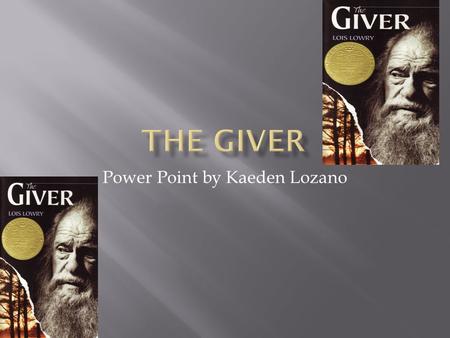 Power Point by Kaeden Lozano. MAINOTHER  Jonas  The Giver  Asher (Jonas’ friend)  Lily (Jonas’ sister)  Fiona (Jonas’ friend)  Gabriel (a baby)