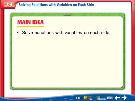 Solve equations with variables on each side.