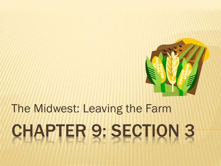 The Midwest: Leaving the Farm