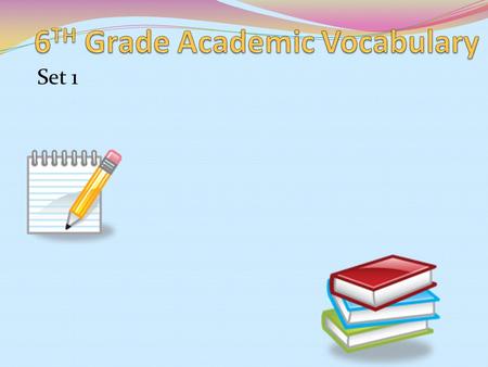 Set 1. Clauses Group of words with a subject & verb. Example- The boy is going to the school. Boy is the subject. Is going is the verb.