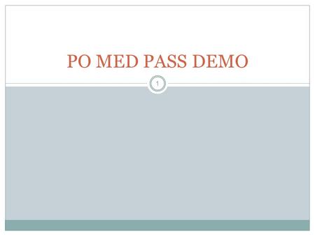 PO MED PASS DEMO.