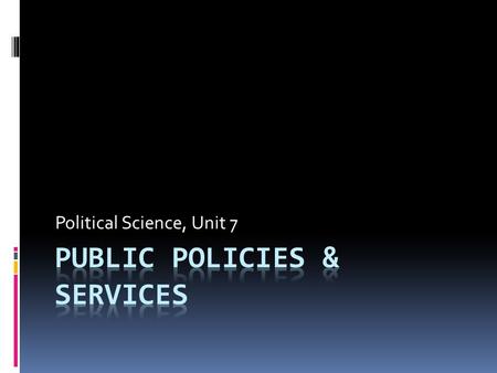 Political Science, Unit 7. TAXING & SPENDING HOW DOES THE GOVERNMENT RAISE MONEY? 1) TAXES a. Progressive Individual Income Tax b. Corporate Income Tax.