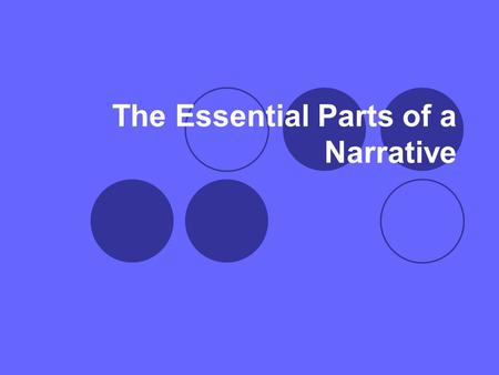 The Essential Parts of a Narrative