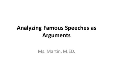 Analyzing Famous Speeches as Arguments