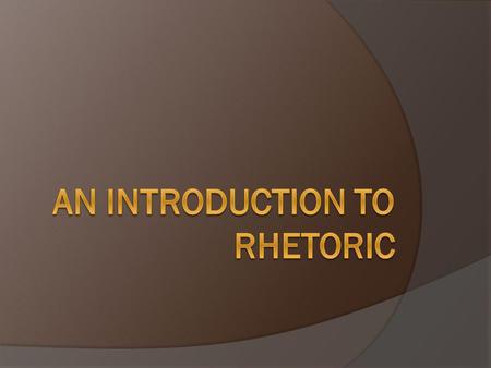 An Introduction to Rhetoric