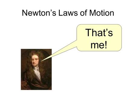 Newton’s Laws of Motion