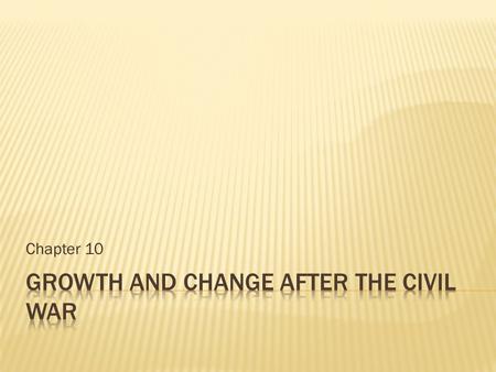 Chapter 10.  Reconstruction  Suffrage  Immigration  Entrepreneur  Depression  Reform  Strike  Infamy  Carpetbaggers  Muckrackers  W.E.B DuBois.