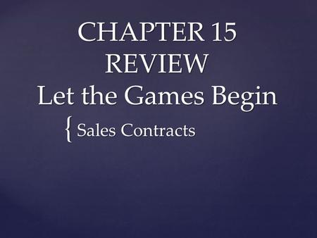 CHAPTER 15 REVIEW Let the Games Begin