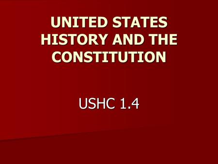 UNITED STATES HISTORY AND THE CONSTITUTION