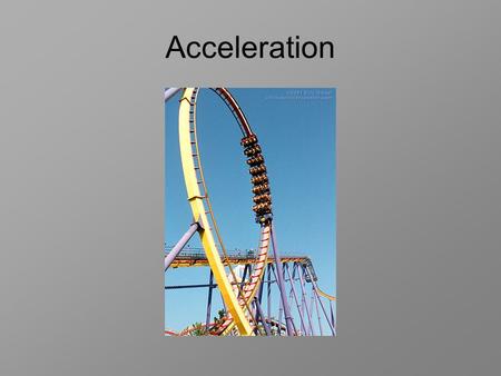 Acceleration.