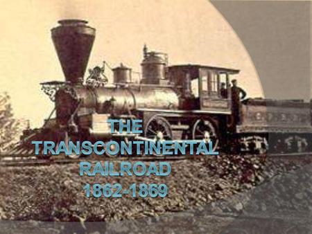 The Two Railroads  The Union Pacific 1. Built West, starting in Omaha, NE 2. Constructed by Irish Immigrants 3. Earned: 48K per mile over mts. 32K per.