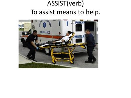 ASSIST(verb) To assist means to help.. Capture (noun) or ( verb) Noun: Capture is the act of catching something Verb: capture means to take by force.