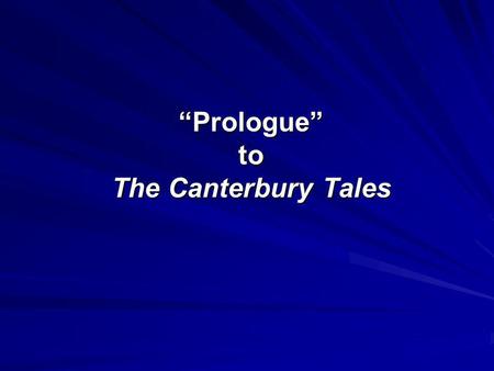 “Prologue” to The Canterbury Tales