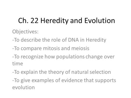 Ch. 22 Heredity and Evolution