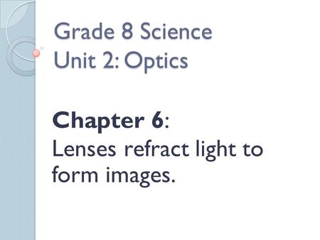 Grade 8 Science Unit 2: Optics