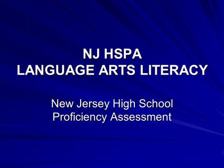 NJ HSPA LANGUAGE ARTS LITERACY New Jersey High School Proficiency Assessment.