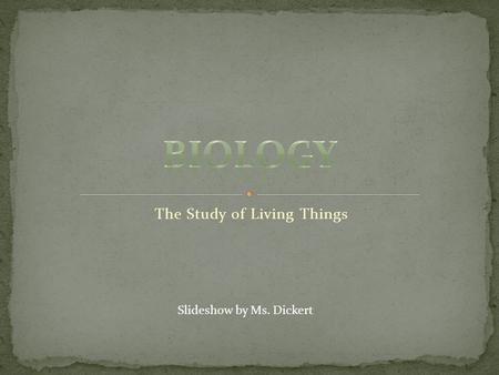 The Study of Living Things