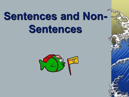 Sentences and Non-Sentences