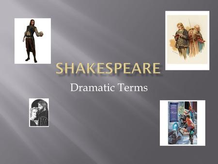 Dramatic Terms. Speech by a person who is talking to himself or herself a character reveals his thoughts to the audience but not to other characters in.