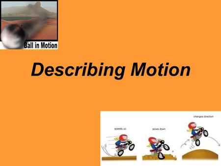 Describing Motion.