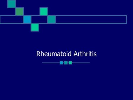 Rheumatoid Arthritis.