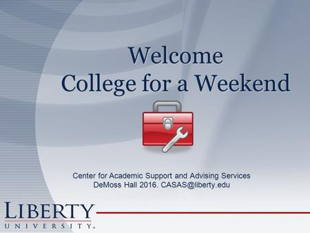 Welcome College for a Weekend Center for Academic Support and Advising Services DeMoss Hall 2016.