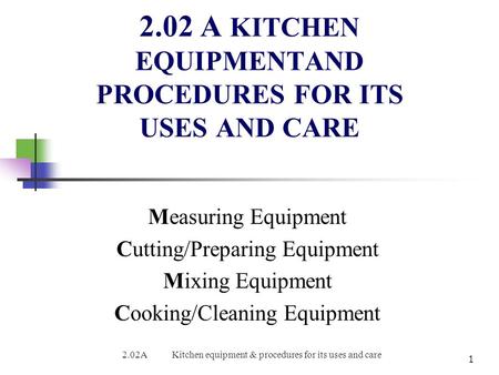 2.02 A KITCHEN EQUIPMENTAND PROCEDURES FOR ITS USES AND CARE