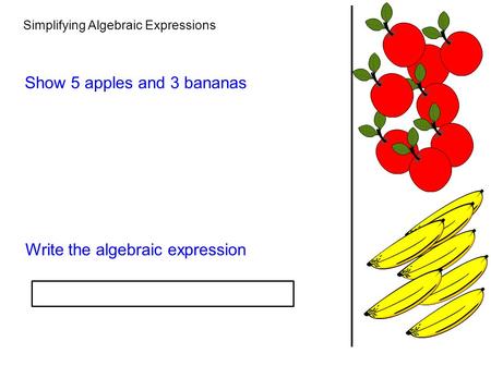 Show 5 apples and 3 bananas