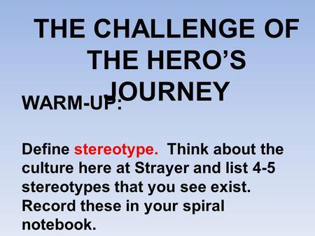 THE CHALLENGE OF THE HERO’S JOURNEY