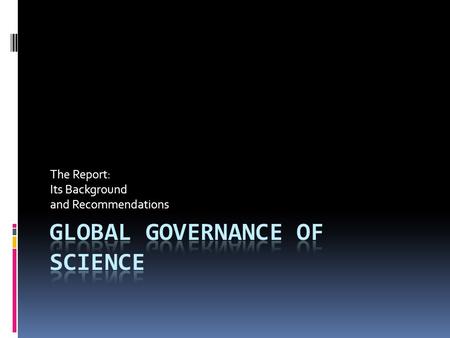 The Report: Its Background and Recommendations. The authors  Pamela Andanda – South Africa  Matthias Kaiser – Norway  Carl Mitcham – USA  Linda Nielsen.