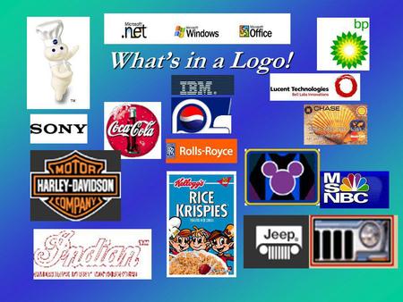 What’s in a Logo!. What IS a Logo ? A logo is a graphic mark or emblem commonly used by commercial enterprises, organizations and even individuals to.