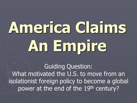 America Claims An Empire