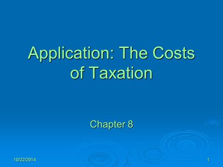 Application: The Costs of Taxation