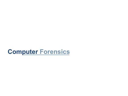 Computer Forensics.