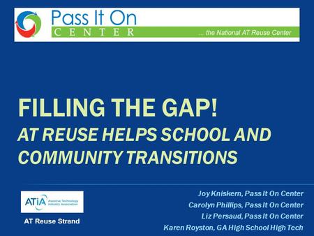 Joy Kniskern, Pass It On Center Carolyn Phillips, Pass It On Center Liz Persaud, Pass It On Center Karen Royston, GA High School High Tech FILLING THE.