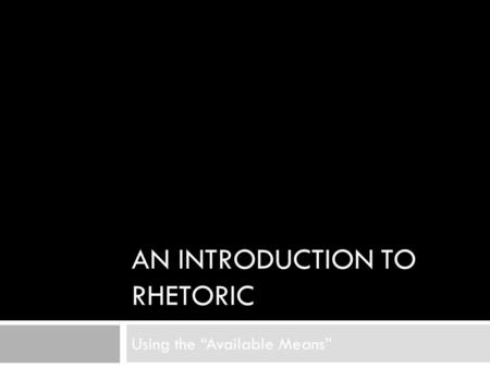 An Introduction to Rhetoric