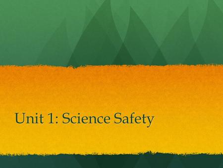 Unit 1: Science Safety.