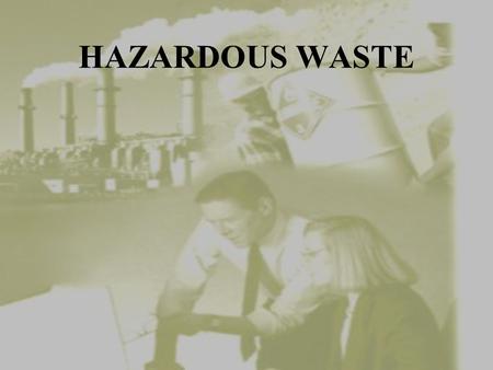 HAZARDOUS WASTE.