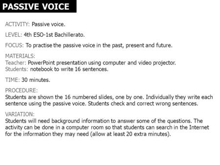 PASSIVE VOICE ACTIVITY: Passive voice.