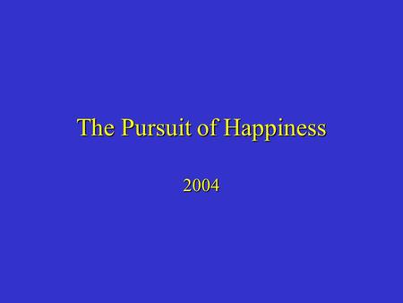 The Pursuit of Happiness 2004. Public Self Blind Spots Skeletons Unknown to Self and Others Known to Others Unknown to Others Known to Self Hidden from.