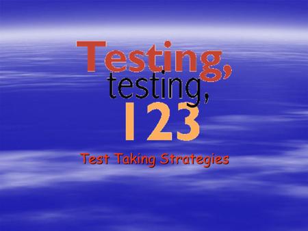 Test Taking Strategies