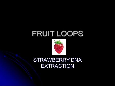 STRAWBERRY DNA EXTRACTION