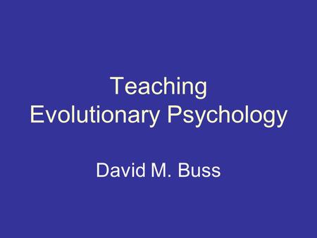 Teaching Evolutionary Psychology