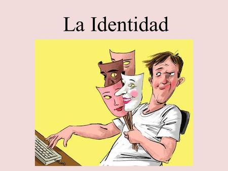 La Identidad.