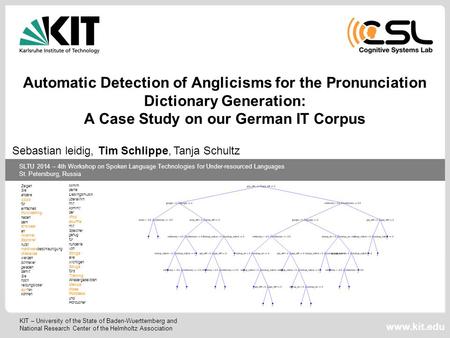 SLTU 2014 – 4th Workshop on Spoken Language Technologies for Under-resourced Languages St. Petersburg, Russia www.kit.edu KIT – University of the State.