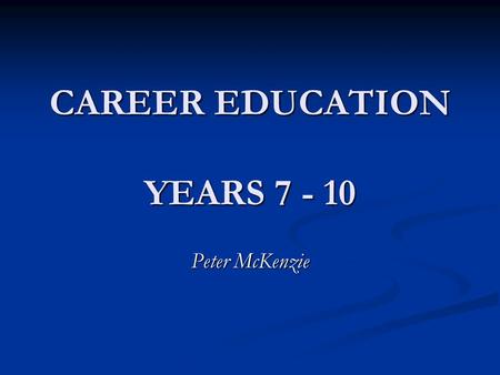 CAREER EDUCATION YEARS 7 - 10 Peter McKenzie. Belmont High School Large 7 – 12 school, about 1080 students. Large 7 – 12 school, about 1080 students.