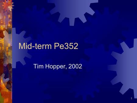 1 Mid-term Pe352 Tim Hopper, 2002. 2 Summary Chart CommandPracticeReciprocalSelf-checkInclusion Description DirectDemon. practice session Student feedback.