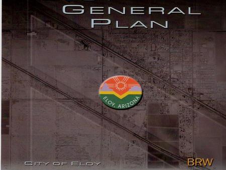 CITY OF ELOY PARKS AND OPEN SPACE ELEMENT Open Space Element Existing Character Parks & Open Space Goals & Objectives Parks & Open Space Plan Open.