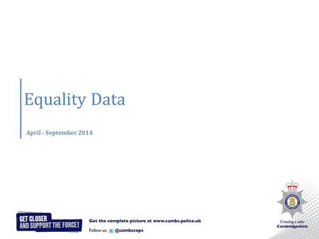 Equality Data April - September 2014. Contents User Satisfaction Survey Victim- based Crime Violent Crime Racially Aggravated Crime Hate CrimeArrests.